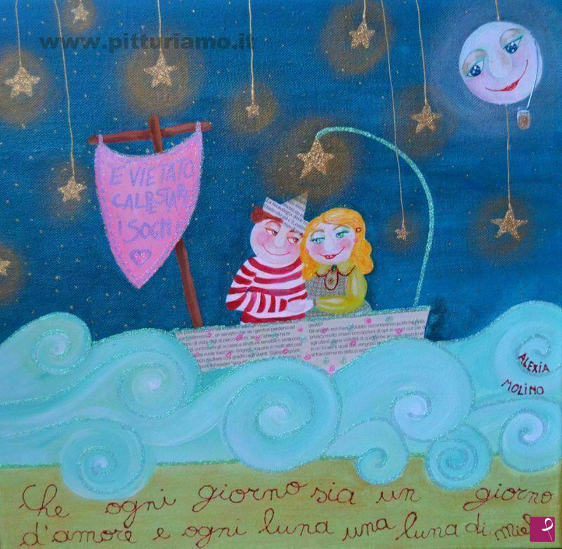 quadri in vendita online - Alexia Molino - Che ogni giorno sia un giorno d'amore e ogni luna una luna di miele