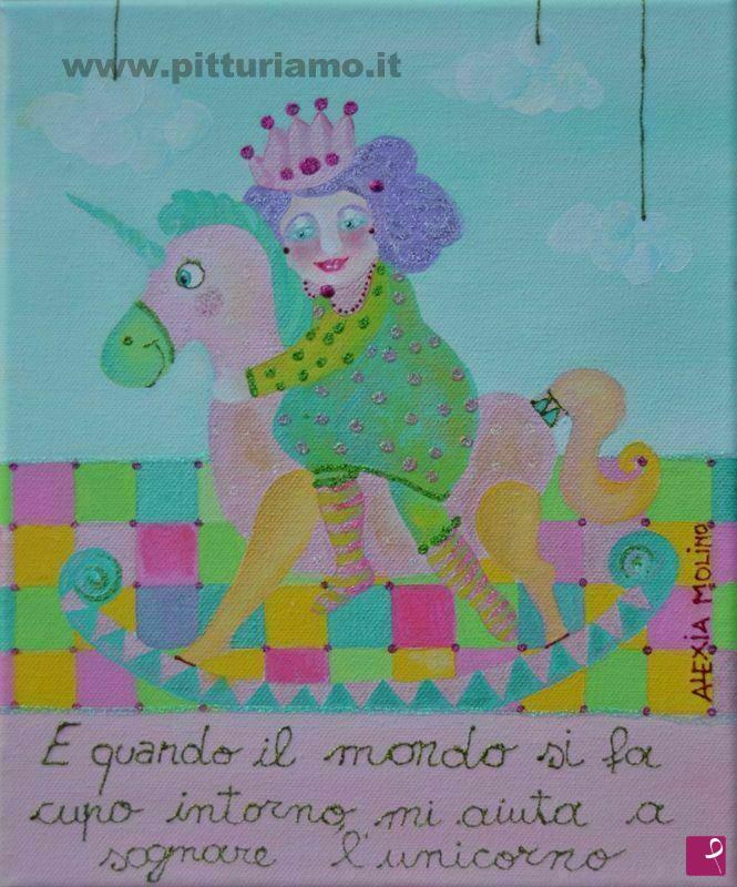 quadri in vendita online - Alexia Molino - E quando il mondo si fa cupo intorno, mi aiuta a sognare l'unicorno